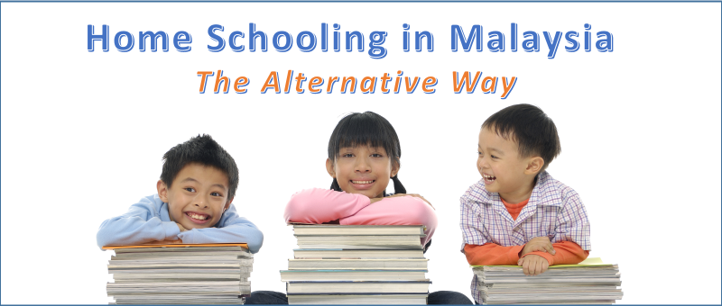 Home Schooling in Malaysia – The Alternative Way