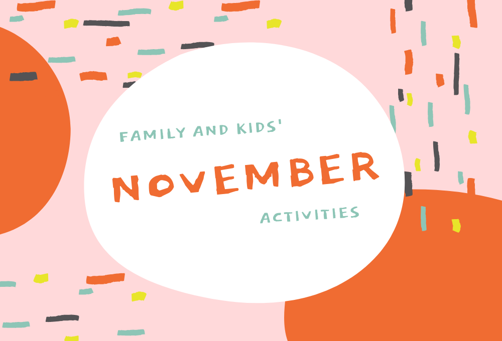 The Good Family and Kids’ Activities in November 2019