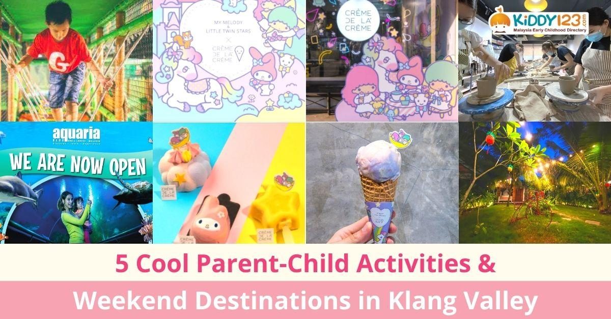 5 Cool Parent-Child Activities & Weekend Destinations in Klang Valley