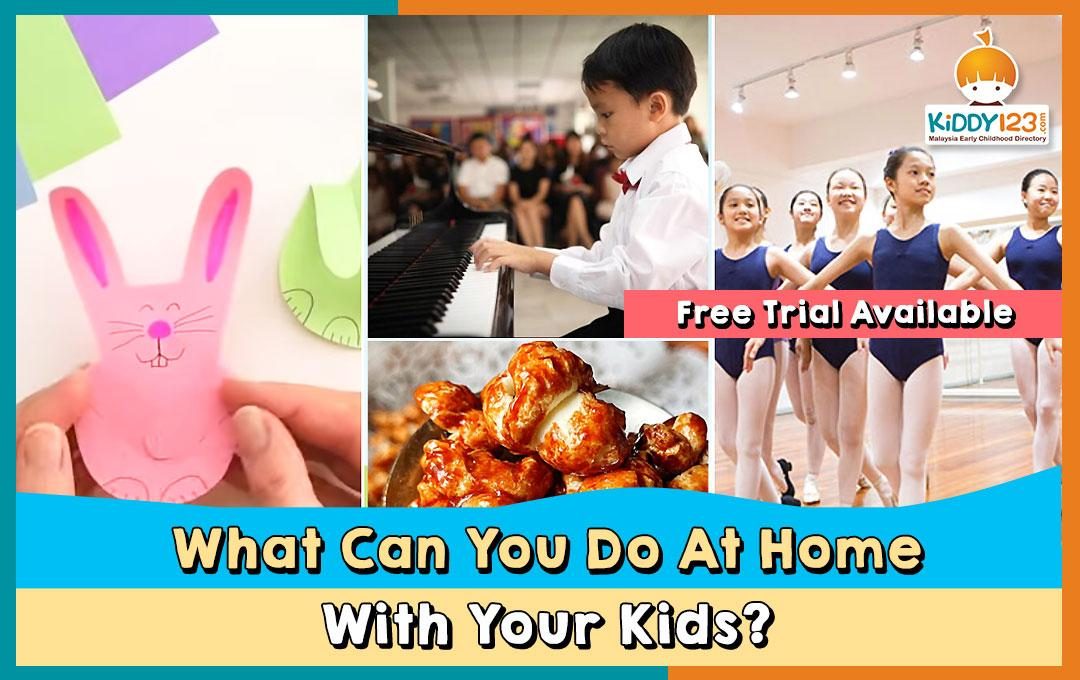 What Can You Do At Home With Your Kids?
