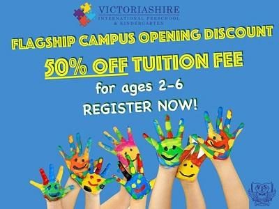 50% OFF! Victoriashire International Preschool Flagship Campus Opening