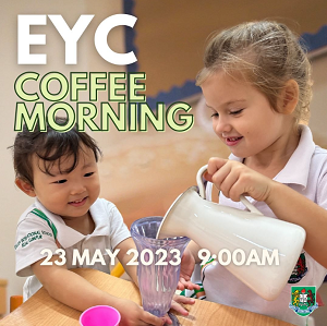 EYC Coffee Morning @ Garden International School (Early Years Centre), Sri Hartamas