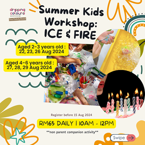 “Ice & Fire” Kid’s Workshop @ Dripping Colours Montessori, Desa Parkcity, Kuala Lumpur
